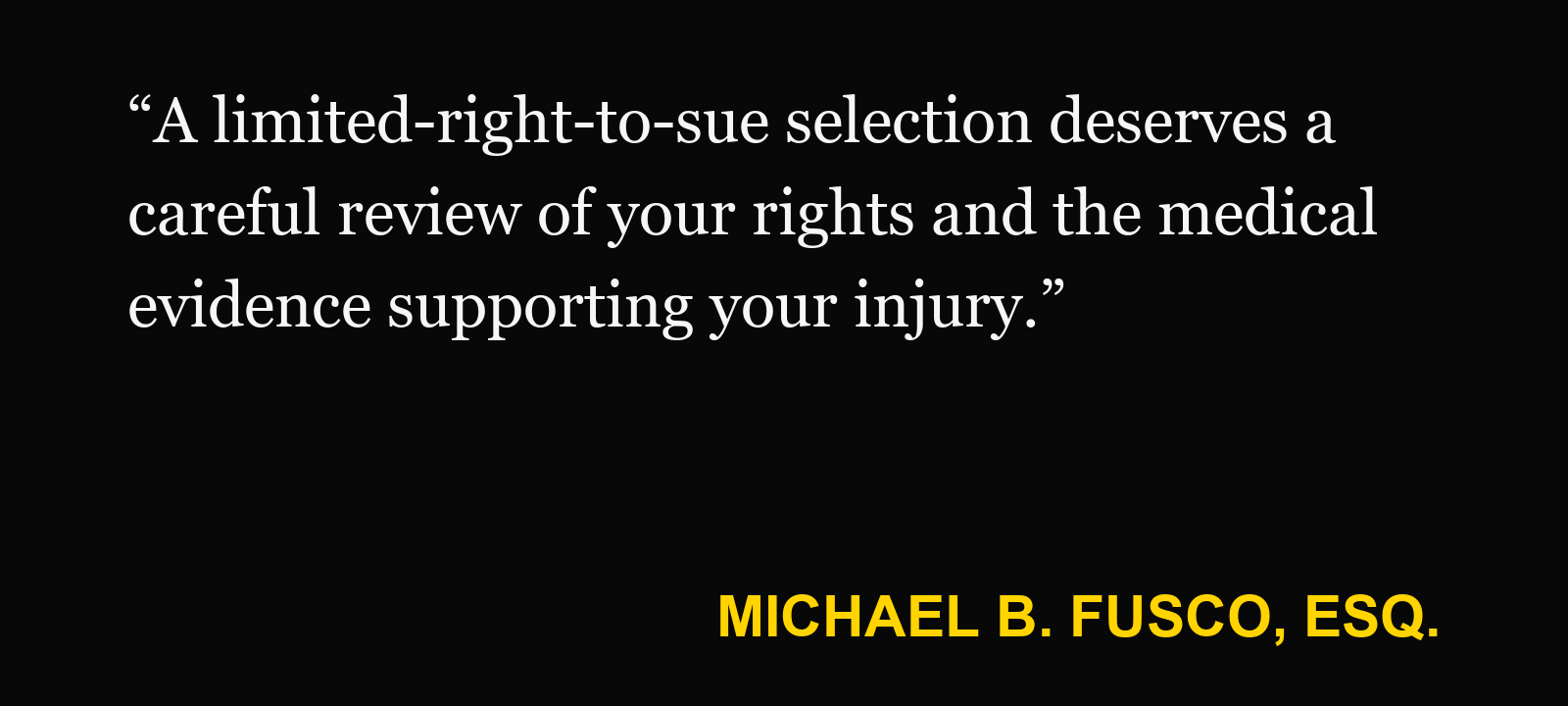 Quote about verbal threshold — Michael B. Fusco, Esq.: “A limited-right-to-sue selection deserves a careful review of your rights and the medical evidence supporting your injury.”